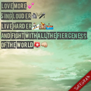 ... fight with all the fierceness of the world. #quote #tweetgram #emojis