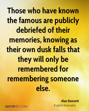 alan bennett alan bennett those who have known the famous are jpg