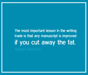 The most important lesson in the writing trade is that any manuscript ...
