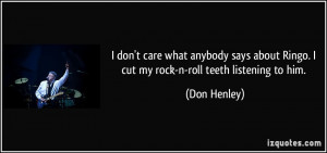 quote-i-don-t-care-what-anybody-says-about-ringo-i-cut-my-rock-n-roll ...