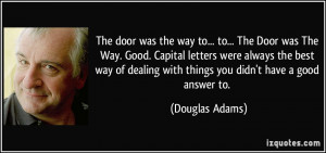 door-was-the-way-to-to-the-door-was-the-way-good-capital-letters-were ...