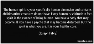 quote-the-human-spirit-is-your-specifically-human-dimension-and ...