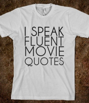 Speak Fluent Movie Quotes
