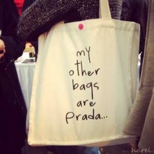bag prada funny nice quote on it edit tags