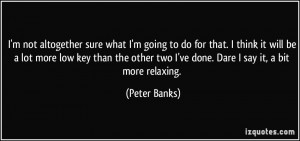 More Peter Banks Quotes