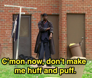 Don't Make Me Huff and Puff - Omar