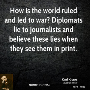 How The World Ruled And Led War Diplomats Lie Journalists