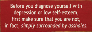 Before you diagnose yourself with depression or low self-esteem...