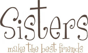 ... Sisters, Sisters Families, Sister Quotes, Butterflies Sisters Quotes