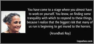 come to a stage where you almost have to work on yourself. You know ...