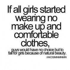 But girls wearin make up are so cute! #Quotes #beauty More