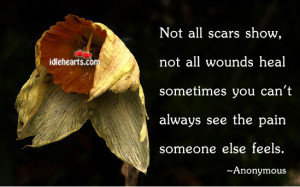 Not All Scars Show, Not All Wounds Heal…