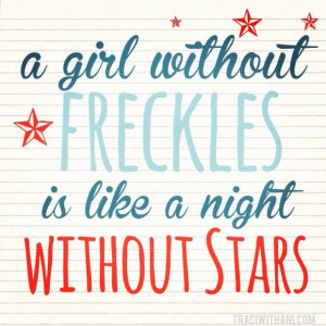 girl without freckles….cute quote! Funny / humor / women / girls ...