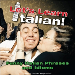 Pay for Funny Italian Phrases & Idioms - 13 Feeling Angry