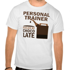 Personal Trainer (Funny) Chocolate Tee Shirts