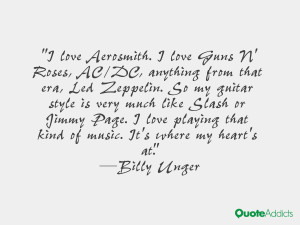 love Guns N' Roses, AC/DC, anything from that era, Led Zeppelin ...