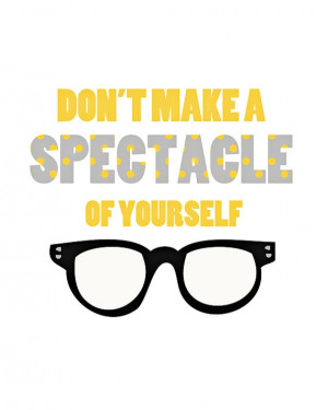 Funny Quote Art Print 8x10 Home Decor, Spectacle, Geekery, Nerd ...