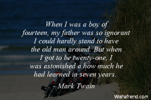 birthday-When I was a boy of fourteen, my father was so ignorant I ...