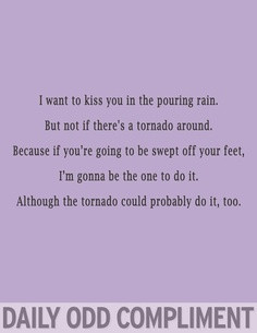 Want To Kiss You In The Pouring Rain