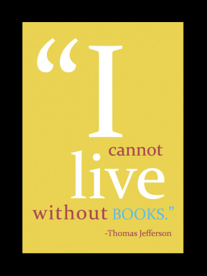 cannot live without books.