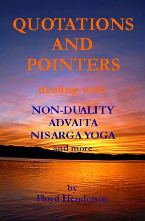 QUOTATIONS AND POINTERS DEALING WITH NON-DUALITY, ADVAITA, NISARGA ...