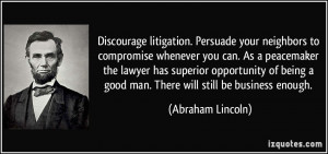 ... lawyer has superior opportunity of being a good man. There will still