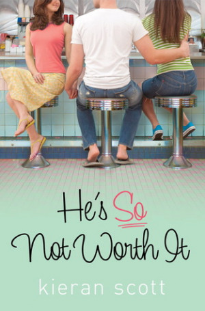 Out Today: He's So Not Worth It: by Kieran Scott