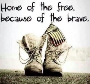 Home Of The Free Because Of The Brave!