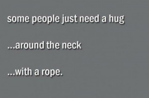Some people just need a hug