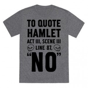 To Quote Hamlet Act III, Scene iii Line 87, No