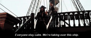 Everyone stay calm. We're taking over this ship. Pirates of the ...