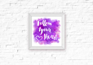 Free Watercolor Art Print – “Follow Your Heart” Quote