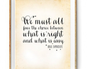 Albus Dumbledore Quote - We must all face the choice - Printable Quote ...