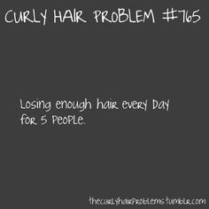 Dude, I have straight hair and I've got this problem. Except its ten ...