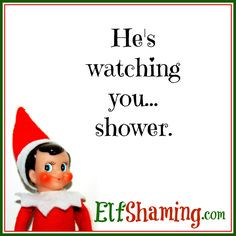 Elf On The Shelf He's keeping both eyes on you. More