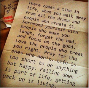 There Comes a Time In Life When you Walk Away From All the Drama...