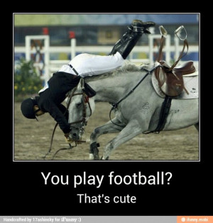You play football? That's cute / iFunny :)