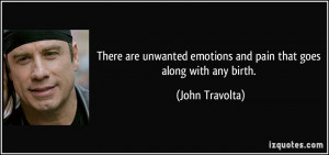 There are unwanted emotions and pain that goes along with any birth ...