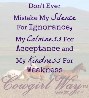 Don't mistake my kindness for weakness