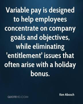 Ken Abosch - Variable pay is designed to help employees concentrate on ...