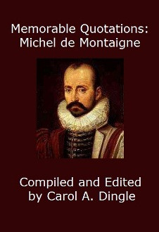 Memorable Quotations: Michel de Montaigne