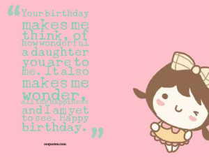Your birthday makes me think, of how wonderful a daughter you are to ...