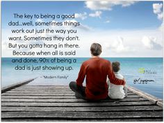 being a good dad takes a lot of love and work, it is not just a title ...