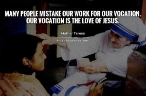 Faith Quotes Jesus Christ Quotes Work Quotes Mother Teresa Quotes