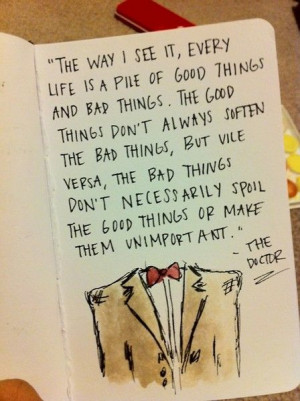 Good things & Bad things // Doctor Who #quote