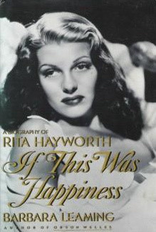 ... This Was Happiness: A Biography of Rita Hayworth” as Want to Read