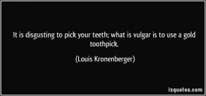 More Louis Kronenberger Quotes