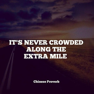 It's never crowded along the extra mile. #life #quotes