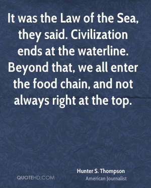 ... that, we all enter the food chain, and not always right at the top
