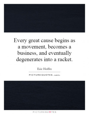 ... business, and eventually degenerates into a racket. Picture Quote #1